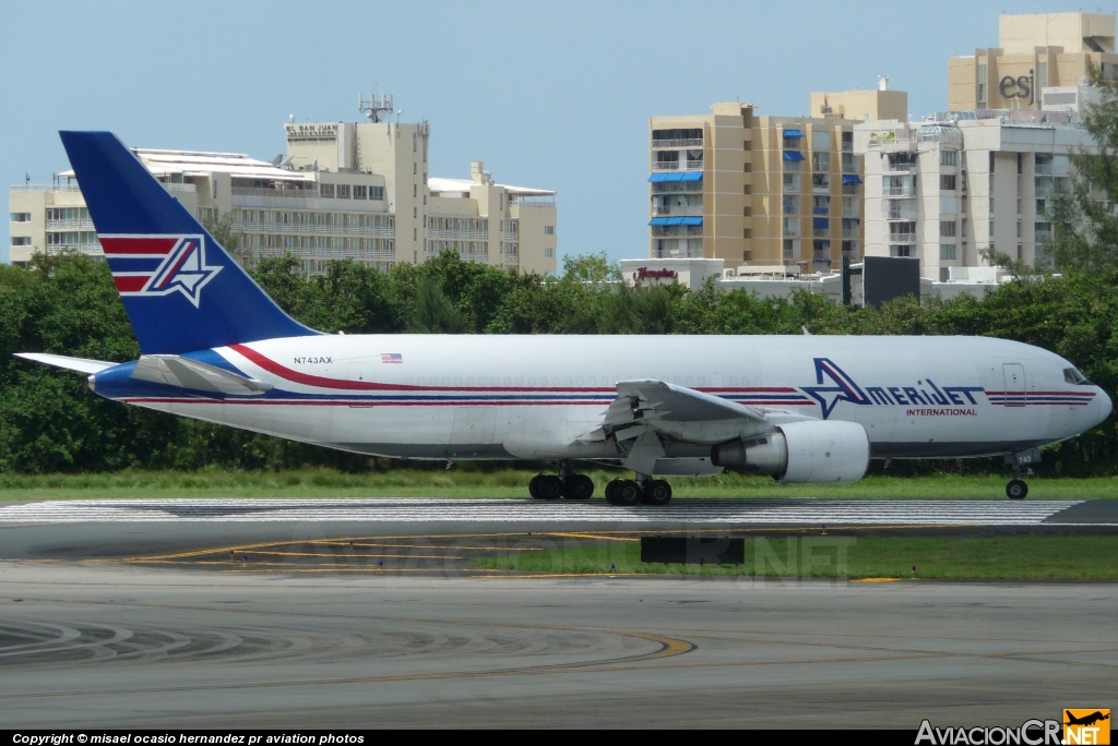 N743AX - Boeing 767-232/SF - Amerijet International